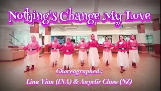 NOTHING'S CHANGE MY LOVE - Line Dance ||  Lina Vian & Anyelir Class || High Beginner || Queen LD