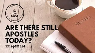 Are there still apostles today? | The Faith That Saves | 246 (English)
