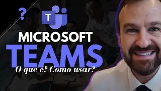 O que &eacute; Microsoft Teams? E como usar essa ferramenta na sua empresa?