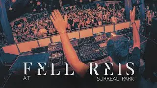 FELL REIS @ SURREAL PARK