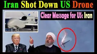 Iran Shot Down a US Drone. Clear Message to US: Iranian Commander