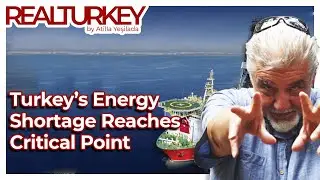 Turkey&rsquo;s Energy Shortage Reaches Critical Point | Real Turkey