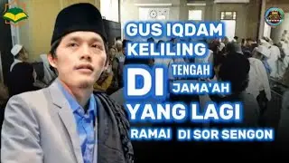 Gus iqdam keliling di  tengngah jama,ah yang lagi rame  di sor sengon