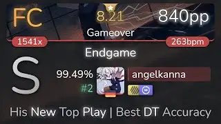 angelkanna | Muzzy - Endgame [Gameover] +HDDT 99.49% {#2 840pp FC} - osu!