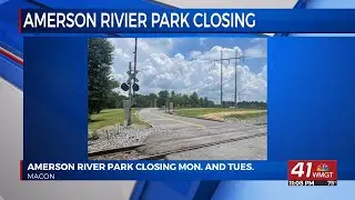 Amerson River Park temporarily closing for maintenance