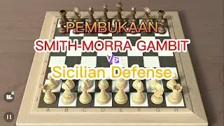 3 Partai Pembukaan Smith Morra Gambit Versus Sicilian Defense |  Pemain Putih Menang Dengan Mudah