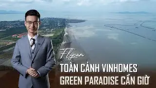 FLYCAM Kh&aacute;m Ph&aacute; Vinhomes Green Paradise Cần Giờ &ndash; &ldquo;Thi&ecirc;n Đường Xanh&rdquo; Giữa L&ograve;ng Biển