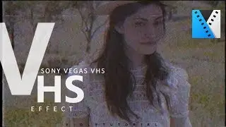 Sony Vegas 14 VHS Effect l Tutorial