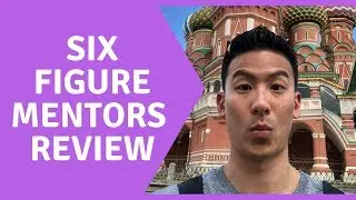 Six Figure Mentors Review - Get In OR Stay AWAY??