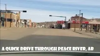 A Quick Drive Through Peace River, AB