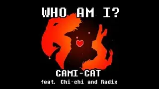 Deltarune Оригинальная Песня- Кто Я Такой(-ая)? (Cami-Cat feat. Radix and Chi-chi)