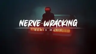 Nerve-Wracking - Remix Music
