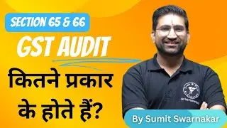 Audit under GST  Section 65 Audit by Tax Authorities and Section 66 Special Audit  GST Audit
