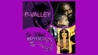 North West Announces Rap Album| Upcoming P-Valley Docu-series| 2024 Oscars Racap!