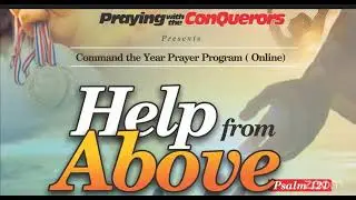PRAYING WITH THE CONQUERORS - HELP FROM ABOVE 18/01/2026