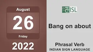 Bang on about (Phrasal Verb) August 26th