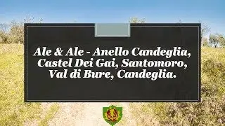 Ale & Ale - Anello Candeglia, Castel Dei Gai, Santomoro, Val di Bure, Candeglia.