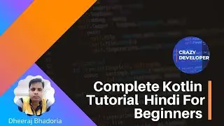 #0 Kotlin Tutorial in Hindi For Beginners | Complete Kotlin Basics | Crazy Developer |