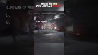 Ranking The Best Dying Light Game Moments