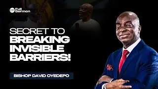 Prayer & Fasting: Secrets To Breaking Barriers and Force Supernatural Results | Bishop David Oyedepo