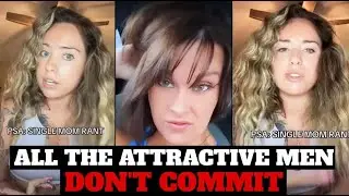 Single Mothers Complaining That The 10/10 Men Don't Marry Them