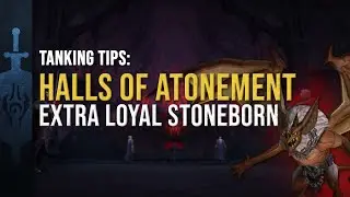 Extra Loyal Stoneborn | Dungeon Tips | Halls of Atonement