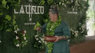 The Launiu Ward Village - Groundbreaking Ceremony