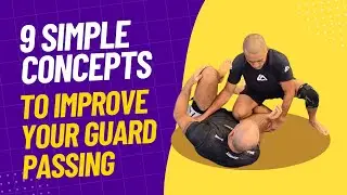 9 simple concepts which will improve your guard passing
