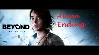 Beyond Two Souls Alone Ending