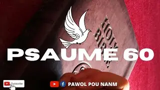 PSAUME 60 EN FRANCAIS / VERSION LOUIS SEGOND