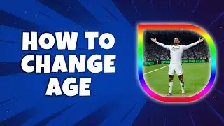 How To Change Age in EA FC Mobile (Quick Guide)