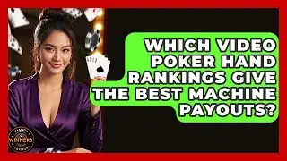 Which Video Poker Hand Rankings Give The Best Machine Payouts? - Casino Winners Advisor