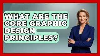 What Are The Core Graphic Design Principles? - Design Tool Unlocked