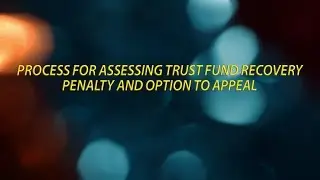 Process for assessing trust fund recovery penalty and option to appeal