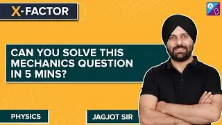Solving Most Difficult Problems/Questions of Mechanics for JEE Advanced 2022 in 5 Mins | JEE Physics