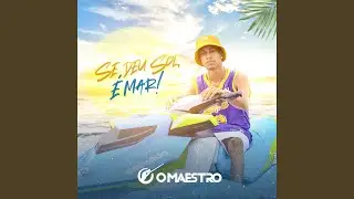 Se Deu Sol, &Eacute; Mar!