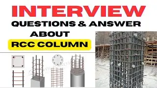 Most Important Interview Question and Answer for RCC Column| Civil Engineering Interview questions|