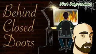 Behind closed doors a developers tale: First Impressions (Interactive novel!!!)