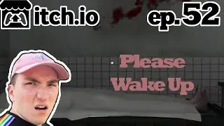 Itch.io Adventure Ep.52 - Please Wake Up - lets play