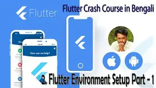 2. Flutter Crash Course in Bengali Flutter Environment Setup Part 1