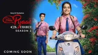 Pehla Pyaar Season 2 Coming Soon | Sony Liv