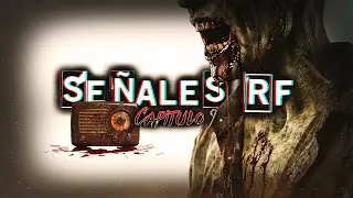 Se&ntilde;ales RF Cap.9 | HISTORIA DE APOCALIPSIS ZOMBIE
