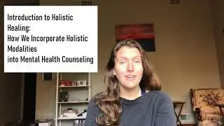 Introduction to Holistic Healing Modalities