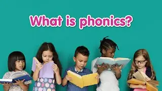 What is Phonics? Phonics Explained for Parents