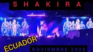 SHAKIRA CONCIERTO ECUADOR NOVIEMBRE 2025