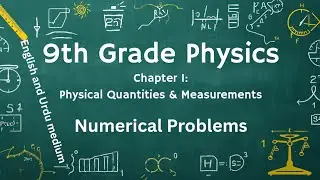 Class 9 Physics Chapter 1 | Physical Quantities & Measurement | Numericals in Urdu and English 