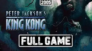 KING KONG (2005) – Full Game Walkthrough 🦍 [100% Completion | No Commentary]