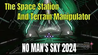 No Man's Sky Playthrough 2024 Part 2  Space Station And Terrain Manipulator
