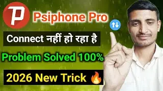 Psiphone Pro Connection Problem Fix Today  | Psiphone Pro Connect Kaise Kare 