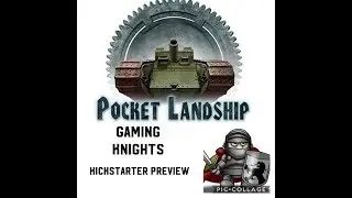 Gaming Knights kickstarter preview ; We play Pocket Landship ( full solo playthrough )